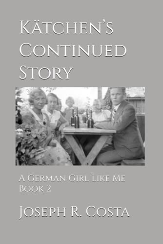 Beispielbild fr Katchen's Continued Story: A German Girl Like Me Book 2 zum Verkauf von SecondSale
