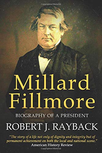 Stock image for Millard Fillmore: Biography of a President for sale by PlumCircle