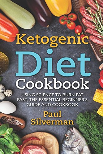 Beispielbild fr Ketogenic Diet Cookbook: Using Science to Burn Fat Fast, The Essential Beginner's Guide and Cookbook zum Verkauf von Revaluation Books