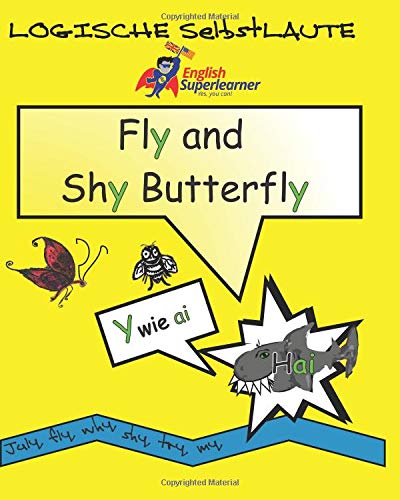 Imagen de archivo de Fly and Shy Butterfly: LogischeSelbstlaute: Der Hai-Laut a la venta por Revaluation Books