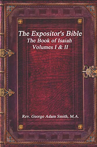 Imagen de archivo de The Expositor's Bible: The Book of Isaiah Volumes I & II a la venta por Revaluation Books