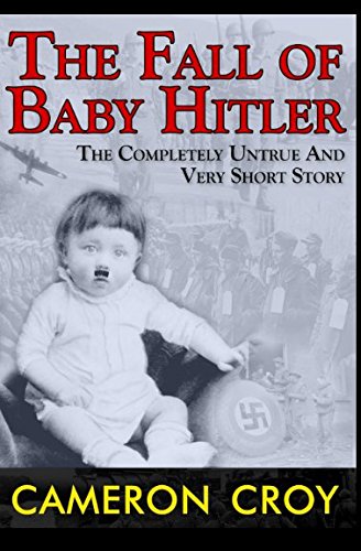 Stock image for The Fall of Baby Hitler: Sometimes Evil Wears a Diaper for sale by Revaluation Books