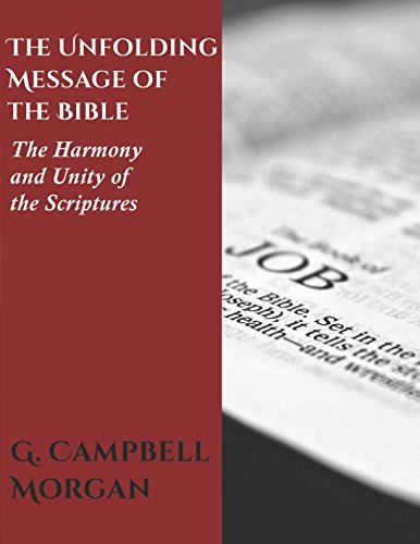 Beispielbild fr The Unfolding Message of the Bible: The Harmony and Unity of the Scriptures zum Verkauf von SecondSale