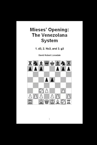 9781520502618: Mieses' Opening: The Venezolana System: 1. d3, 2. Nc3, and 3. g3