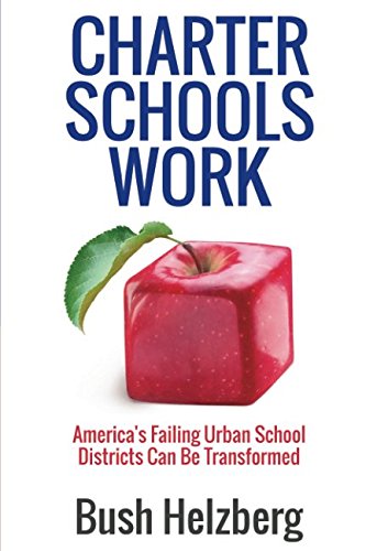 Stock image for Charter Schools Work : America's Failing Urban School Districts Can Be Transformed for sale by Better World Books