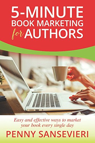 Imagen de archivo de 5-Minute Book Marketing for Authors: Easy and effective ways to market your book every single day! a la venta por ZBK Books