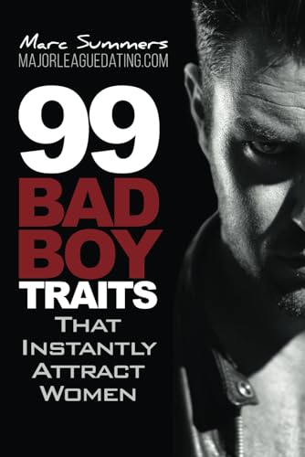 Stock image for 99 Bad Boy Traits: that Instantly Attract Women for sale by ThriftBooks-Atlanta