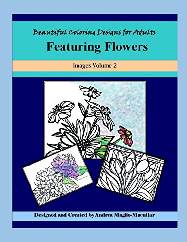 Stock image for Beautiful Coloring Designs for Adults: Featuring Flowers for sale by Revaluation Books