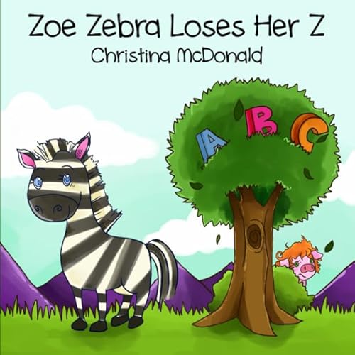 9781520510545: Zoe Zebra Loses Her Z