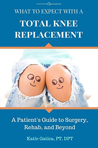 Beispielbild fr What to Expect with a Total Knee Replacement: A Patient's Guide to Surgery, Rehab, and Beyond zum Verkauf von BooksRun