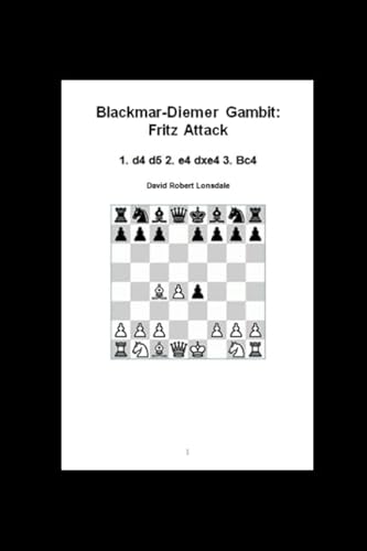 Stock image for Blackmar-Diemer Gambit: Fritz Attack: 1. d4 d5 2. e4 dxe4 3. Bc4 for sale by Revaluation Books