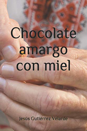 Imagen de archivo de Chocolate Amargo con Miel (Spanish Edition) a la venta por Lucky's Textbooks