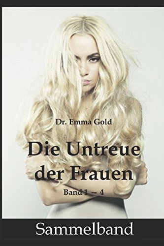 Stock image for Die Untreue der Frauen (Sammelband Teil 1 - 4) for sale by Revaluation Books