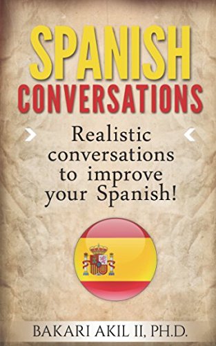 Stock image for Spanish Conversations: Realistic Conversations to Improve your Spanish for sale by Revaluation Books