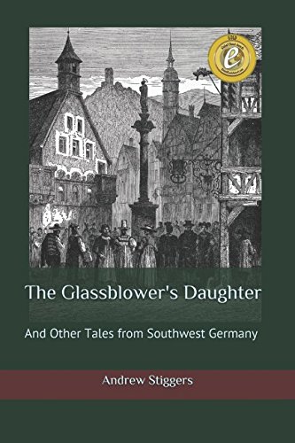 Stock image for The Glassblower's Daughter: And Other Tales from Southwest Germany for sale by Revaluation Books