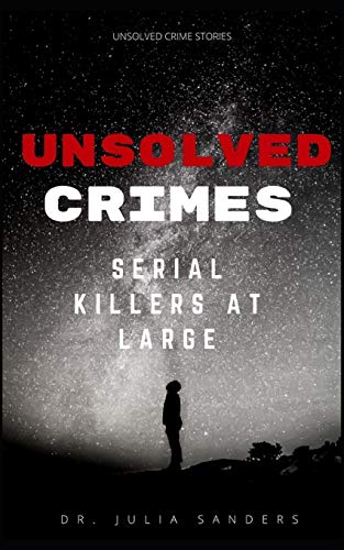 Stock image for UNSOLVED CRIMES: Serial Killers at Large (Unsolved True Crime) for sale by California Books
