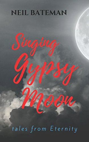 Stock image for Singing Gypsy Moon: Tales from Eternity for sale by Revaluation Books