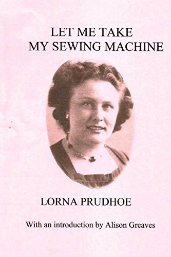 9781520539560: Let Me Take My Sewing Machine
