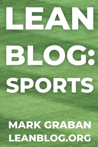 Beispielbild fr Lean Blog: Sports: Lean Concepts in Sports and Lean Lessons from the Sports World zum Verkauf von Revaluation Books