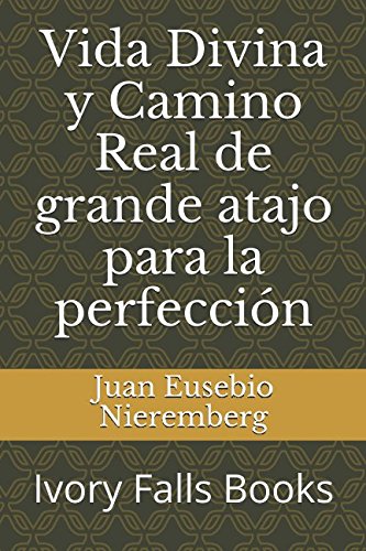 Stock image for Vida Divina y Camino Real de grande atajo para la perfeccin for sale by Revaluation Books