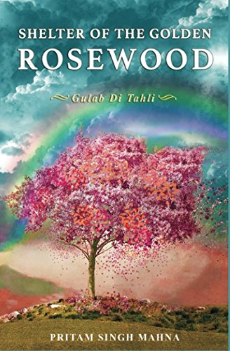 Stock image for SHELTER OF THE GOLDEN ROSEWOOD: Gulab Di Tahli for sale by Revaluation Books