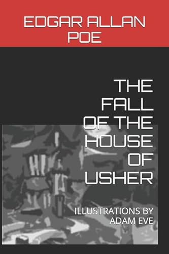 Stock image for THE FALL OF THE HOUSE OF USHER: ILLUSTRATIONS BY ADAM EVE for sale by Revaluation Books