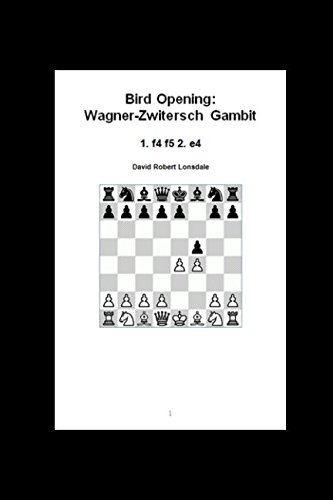 Stock image for Bird Opening: Wagner-Zwitersch Gambit: 1. f4 f5 2. e4 for sale by Revaluation Books