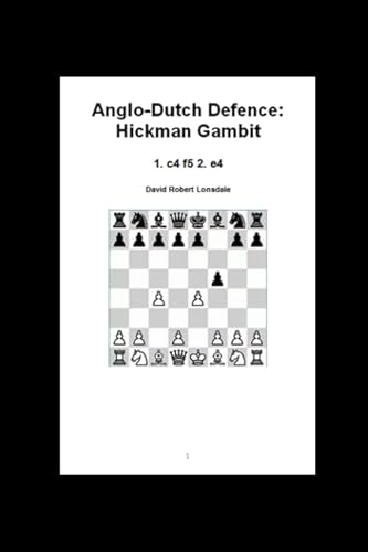 9781520557625: Anglo-Dutch Defence: Hickman Gambit: 1. c4 f5 2. e4