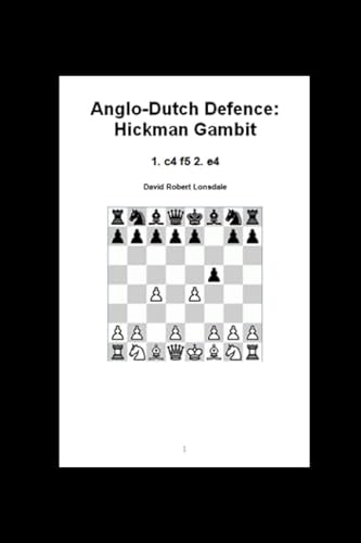 Stock image for Anglo-Dutch Defence: Hickman Gambit: 1. c4 f5 2. e4 for sale by Revaluation Books