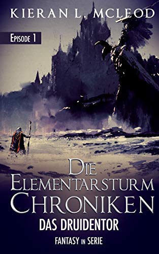Beispielbild fr Die Elementarsturm-Chroniken - Das Druidentor: Episode 1 | Fantasy in Serie zum Verkauf von medimops