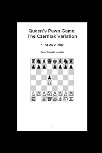 Stock image for Queen's Pawn Game: The Czerniak Variation: 1. d4 d5 2. Nd2 for sale by Revaluation Books