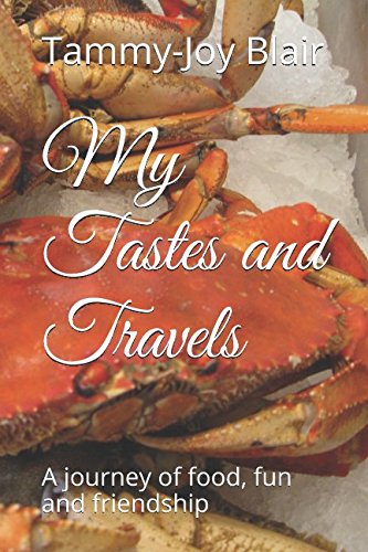 9781520574028: My Tastes and Travels: A journey of food, fun and friendship (My Journeys and My Tastes) [Idioma Ingls]