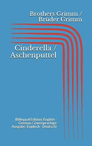 Stock image for Cinderella / Aschenputtel (Bilingual Edition: English - German / Zweisprachige Ausgabe: Englisch - Deutsch) for sale by Revaluation Books