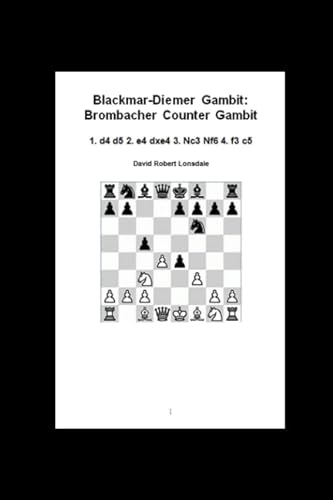 Stock image for Blackmar-Diemer Gambit: Brombacher Counter Gambit: 1. d4 d5 2. e4 dxe4 3. Nc3 Nf6 4. f3 c5 for sale by Revaluation Books