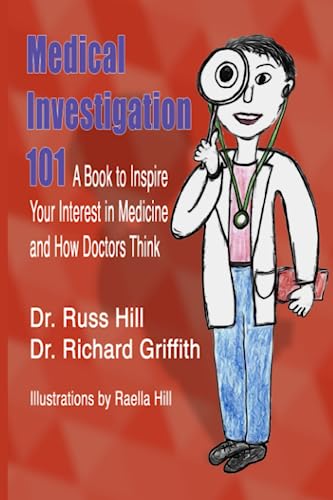 Beispielbild fr Medical Investigation 101: A Book to Inspire Your Interest in Medicine and How Doctors Think zum Verkauf von Chiron Media