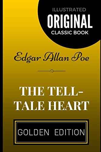 Imagen de archivo de The Tell-Tale Heart: By Edgar Allan Poe - Illustrated a la venta por ThriftBooks-Dallas