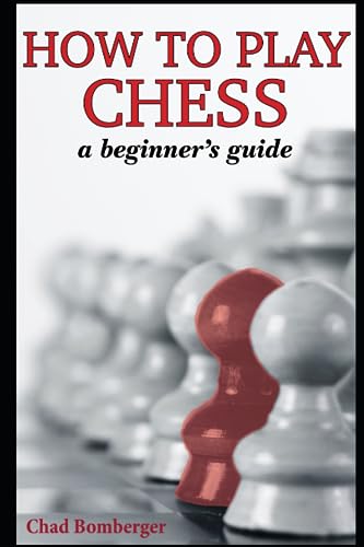 Chess For Beginners : The Easiest Guide to Learn Chess. Know the