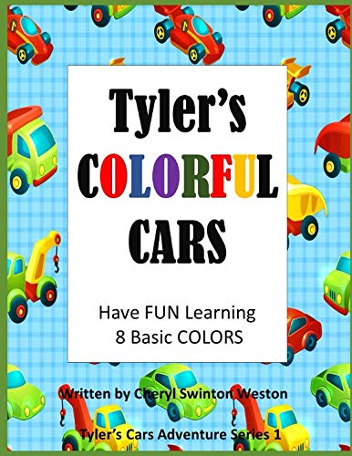 Beispielbild fr Tyler's Colorful CARS: Have FUN Learning 8 BASIC COLORS (Tyler's CARS Adventure Books Series) zum Verkauf von Revaluation Books