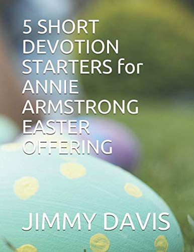 Stock image for 5 SHORT DEVOTION STARTERS for ANNIE ARMSTRONG EASTER OFFERING for sale by Ergodebooks
