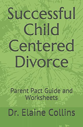 9781520599175: Successful Child Centered Divorce: Parent Pact Guide and Worksheets