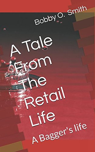 Stock image for A Tale From The Retail Life: A Bagger's life (Supermarket Life) for sale by Revaluation Books