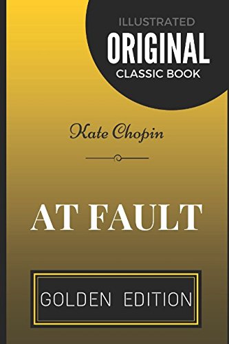 Beispielbild fr At Fault: By Kate Chopin - Illustrated zum Verkauf von Revaluation Books