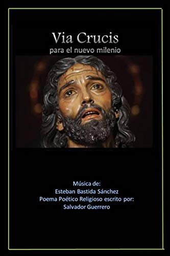 Beispielbild fr Via Crucis para el nuevo milenio: Poema Potico religioso musical (Spanish Edition) zum Verkauf von Lucky's Textbooks