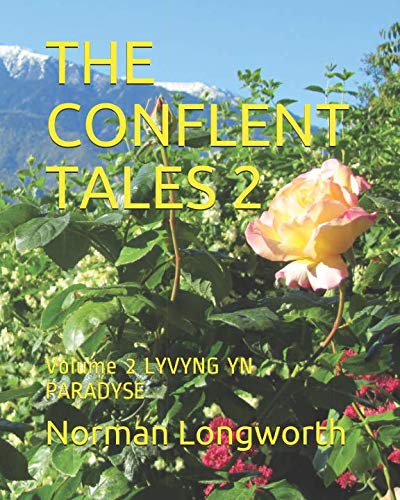 Stock image for THE CONFLENT TALES 2: Volume 2 LYVYNG YN PARADYSE for sale by WorldofBooks