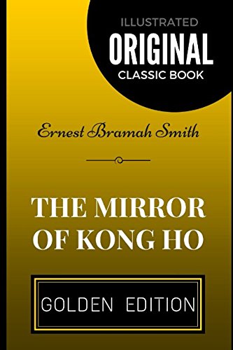 Beispielbild fr The Mirror of Kong Ho: By Ernest Bramah Smith - Illustrated zum Verkauf von Revaluation Books
