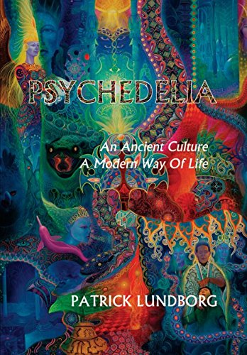 Stock image for Psychedelia: An Ancient Culture, A Modern Way Of Life for sale by Irish Booksellers