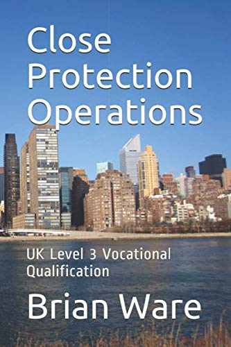 9781520618043: Close Protection Operations: UK Level 3 Vocational Qualification