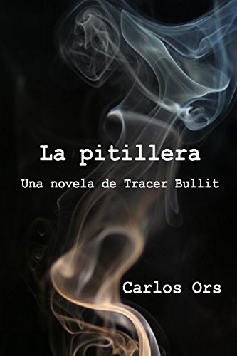 Imagen de archivo de La pitillera: Una novela de Tracer Bullitt a la venta por Revaluation Books