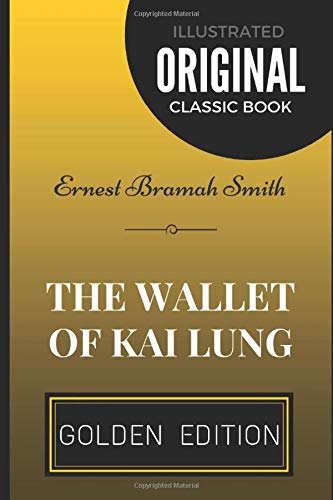 Imagen de archivo de The Wallet of Kai Lung: By Ernest Bramah Smith - Illustrated a la venta por Revaluation Books