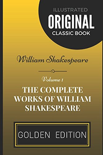 Stock image for The Complete Works of William Shakespeare - Volume 1: By William Shakespeare - Illustrated for sale by Revaluation Books